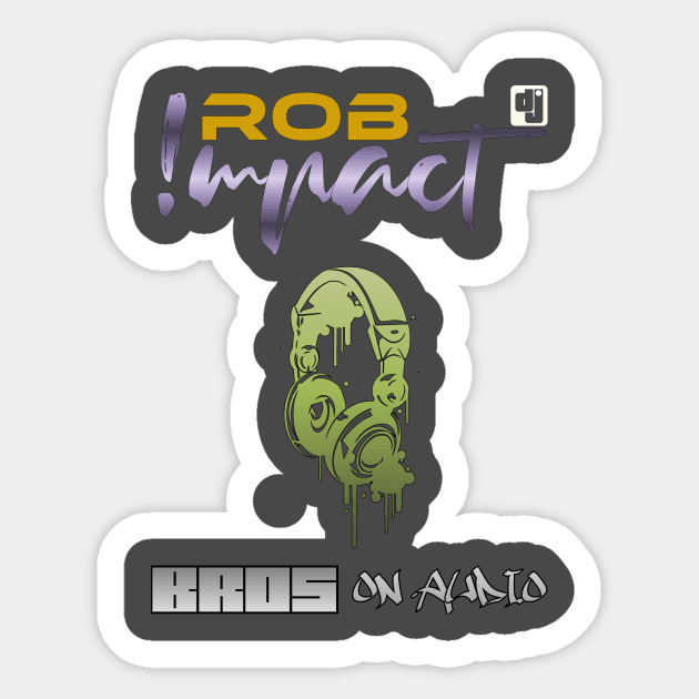 Rob !mpact logo - BROS on Audio T-Shirt Sticker by BROSonAudio